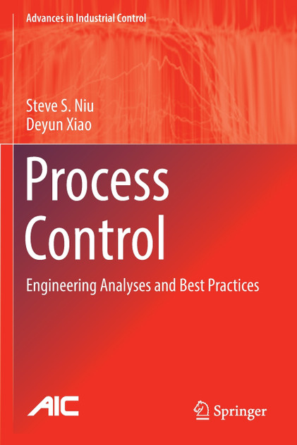 Process Control : Engineering Analyses and Best Practices by Steve S. Niu (Paperback)