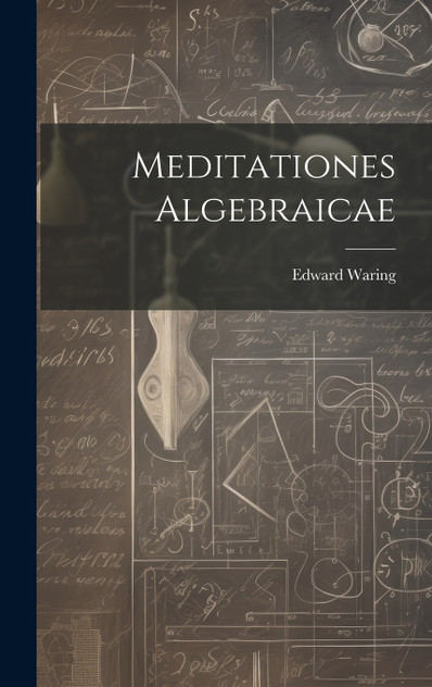 Meditationes Algebraicae by Edward Waring (Hardcover)