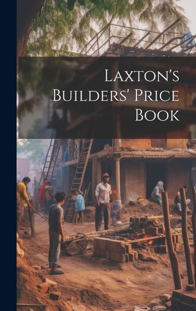 Laxton's Builders' Price Book by Anonymous (Hardcover)