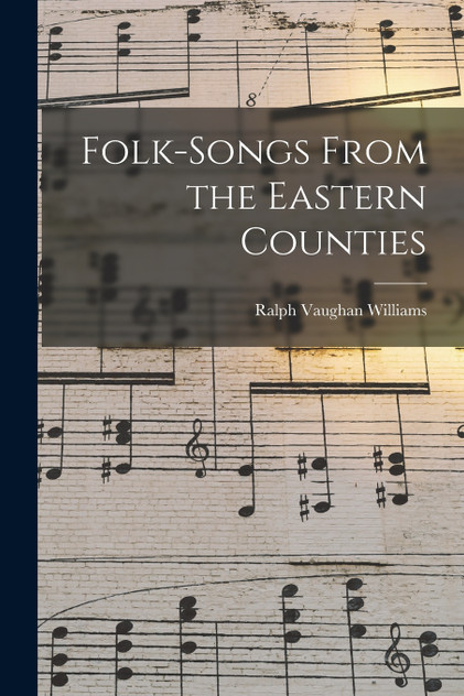 Folk-songs From the Eastern Counties (Paperback)