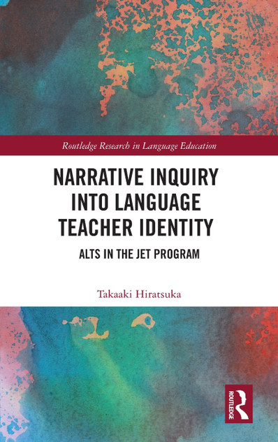 Narrative Inquiry into Language Teacher Identity by Takaaki Hiratsuka (Hardcover)