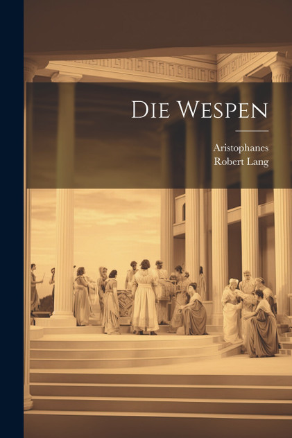 Die Wespen by Aristophanes (Paperback)