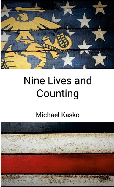 Nine Lives and Counting by Michael Kasko (Paperback)