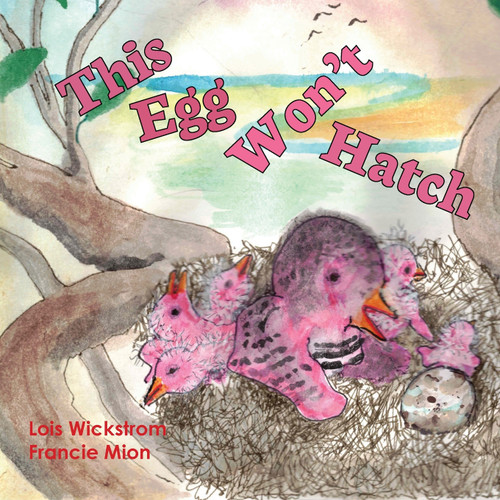 This Egg Won't Hatch by Lois Wickstrom (Paperback)