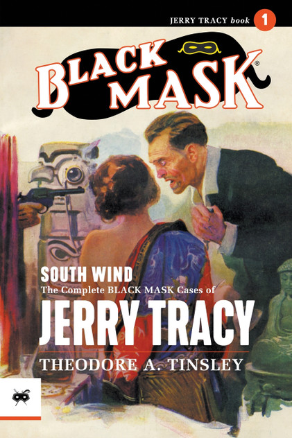 South Wind : The Complete Black Mask Cases of Jerry Tracy by Theodore A. Tinsley (Paperback)