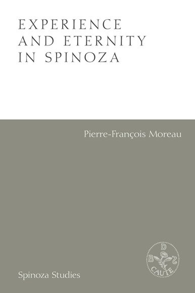 Experience and Eternity in Spinoza by Pierre-Francois Moreau (Paperback)