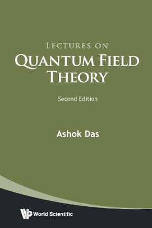 Lectures on Quantum Field Theory (Second Edition) by Ashok Das (Paperback)