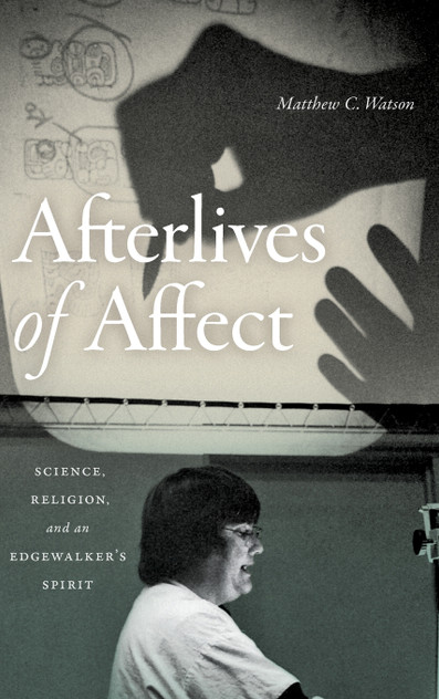 Afterlives of Affect by Matthew C. Watson (Hardcover)