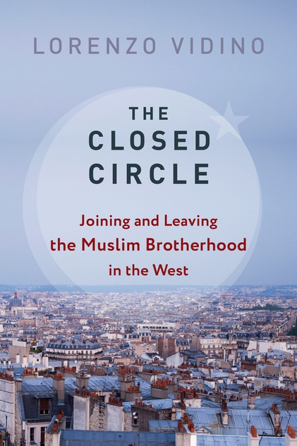 The Closed Circle : Joining and Leaving the Muslim Brotherhood in the West by Lorenzo Vidino (Paperback)