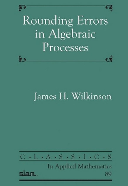 Rounding Errors in Algebraic Processes