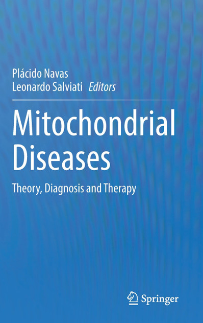 Mitochondrial Diseases : Theory, Diagnosis and Therapy by Placido Navas (Hardcover)