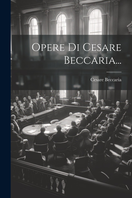 Opere Di Cesare Beccaria... by Cesare Beccaria (Paperback)