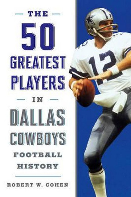 50 Greatest Players in Dallas Cowboys History