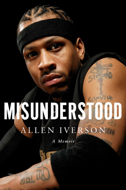 Misunderstood : A Memoir by Allen Iverson (Paperback)