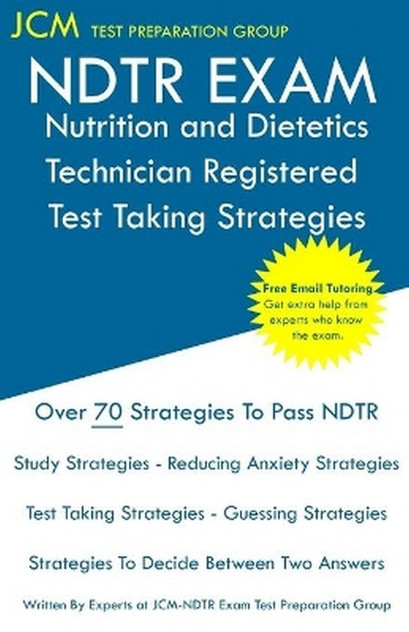 NDTR Exam Nutrition and Dietetics Technician Registered Test Taking Strategies