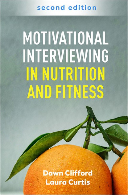 Motivational Interviewing in Nutrition and Fitness, Second Edition