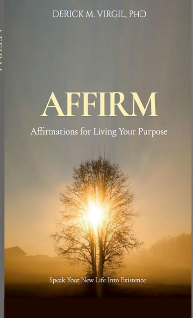 Affirm : Affirmations for Living Your Purpose by DERICK VIRGIL (Paperback)