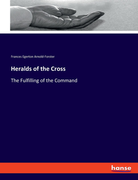 Heralds of the Cross by Frances Egerton Arnold-Forster (Paperback)
