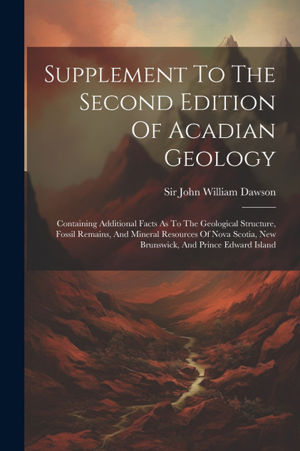 Supplement To The Second Edition Of Acadian Geology (Paperback)