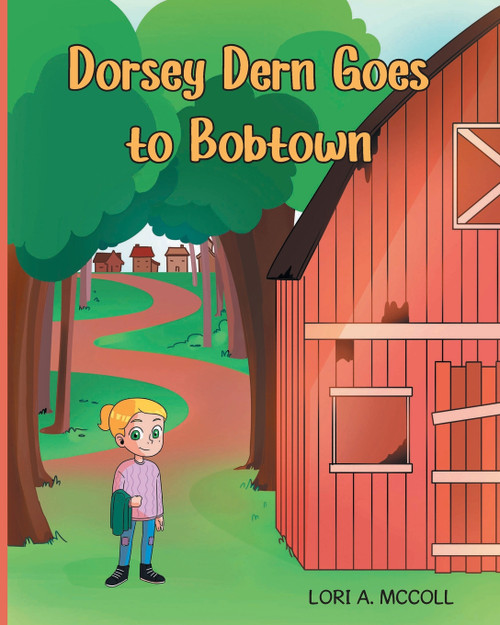Dorsey Dern goes to Bobtown by Lori A. McColl (Paperback)