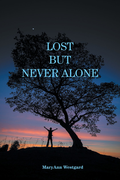 Lost But Never Alone by MaryAnn Westgard (Paperback)