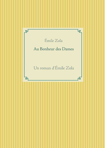 Au Bonheur des Dames : Un roman d'Émile Zola by Émile Zola (Paperback)