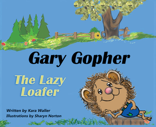 Gary Gopher the Lazy Loafer by Kara Waller (Hardcover)
