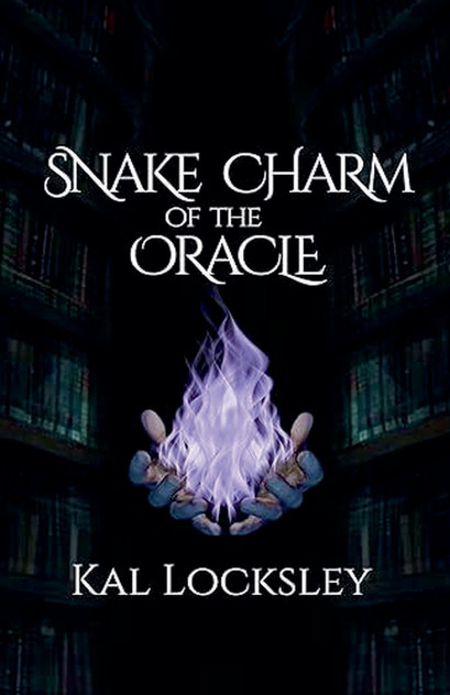 Snake Charm of the Oracle by Kal Locksley (Paperback)