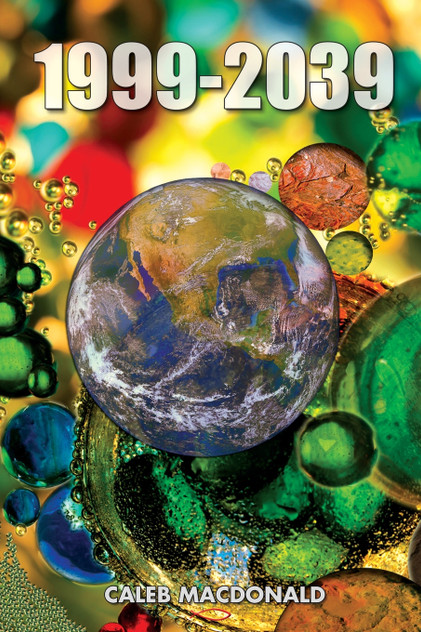 1999-2039 by Caleb MacDonald (Paperback)