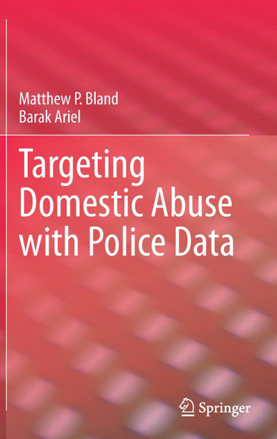 Targeting Domestic Abuse with Police Data by Matthew P. Bland (Hardcover)