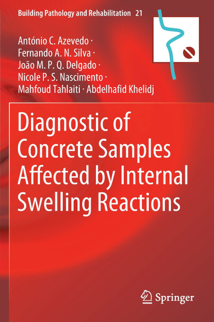 Diagnostic of Concrete Samples Affected by Internal Swelling Reactions by António C. Azevedo (Paperback)