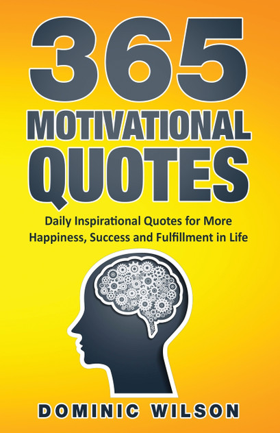 365 Motivational Quotes by Dominic Wilson (Paperback)
