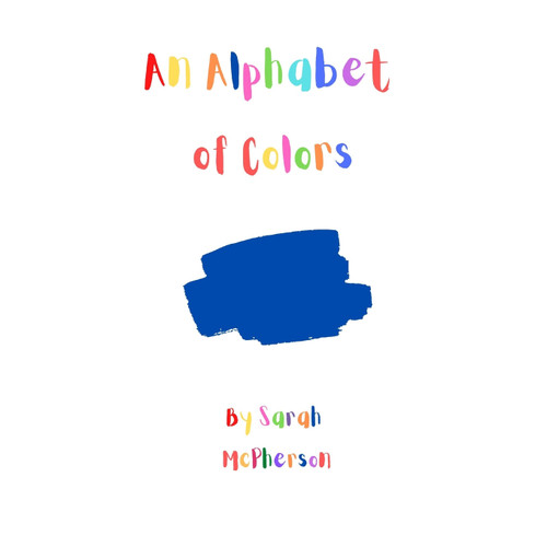 An Alphabet of Colors by Sarah A McPherson (Paperback)