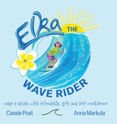 Elka the Wave Rider by Cassie Post (Hardcover)