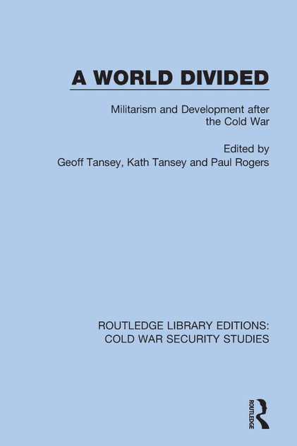 A World Divided : Militarism and Development after the Cold War by Geoff Tansey (Paperback)