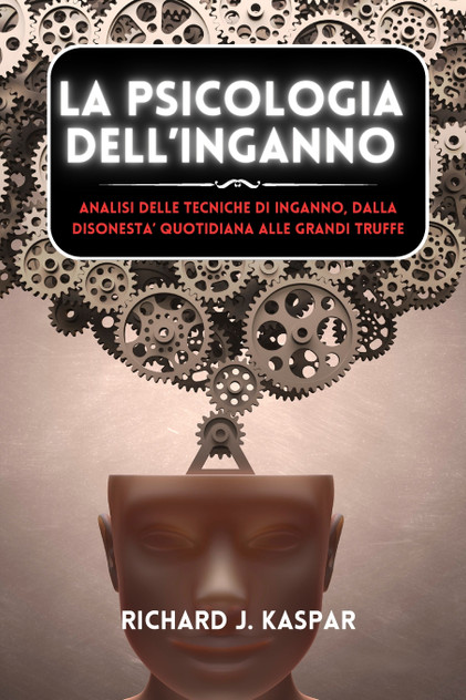 La psicologia dell'inganno by Richard J. Kaspar (Paperback)