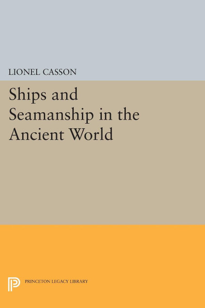 Ships and Seamanship in the Ancient World Ships and Seamanship in the Ancient World