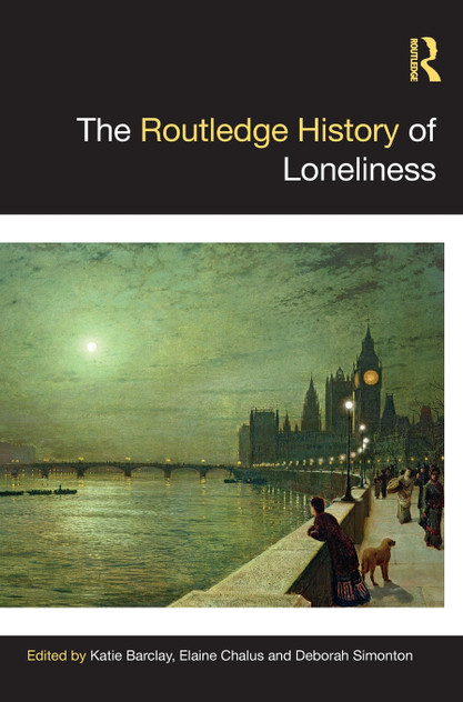 The Routledge History of Loneliness by Katie Barclay (Hardcover)