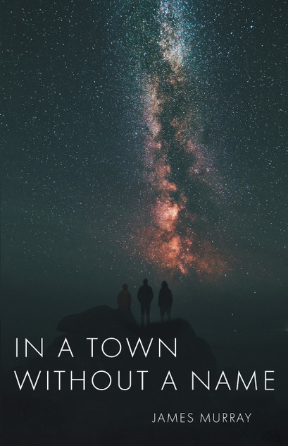 In a Town Without a Name by James Murray (Paperback)