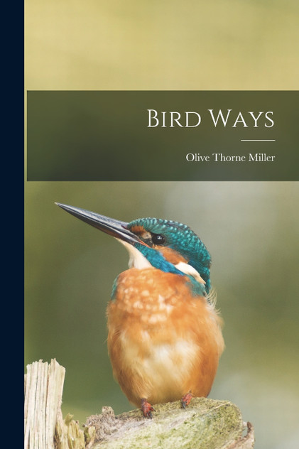 Bird Ways by Olive Thorne Miller (Paperback)