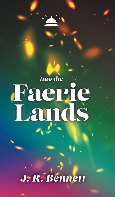 Into the Faerie Lands by J R Bennett (Hardcover)