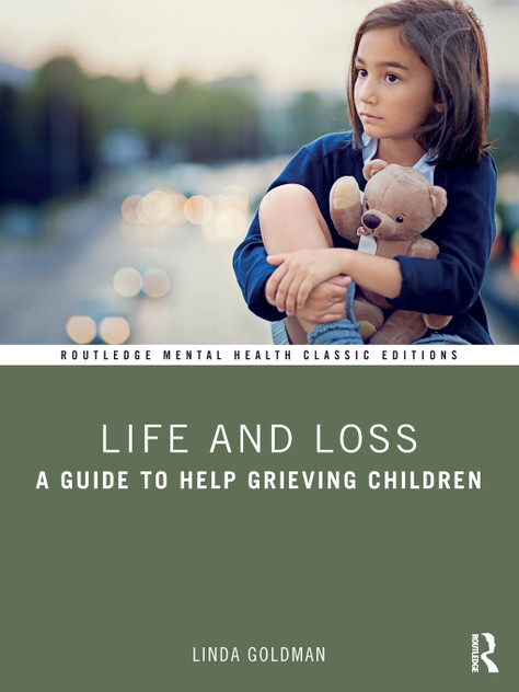 Life and Loss : A Guide to Help Grieving Children by Linda Goldman (Paperback)
