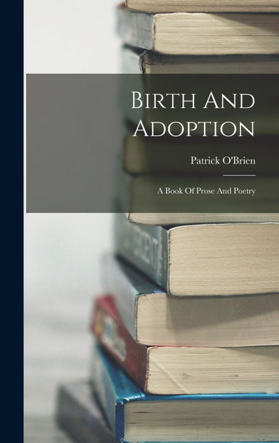 Birth And Adoption by Patrick O'Brien (Hardcover)