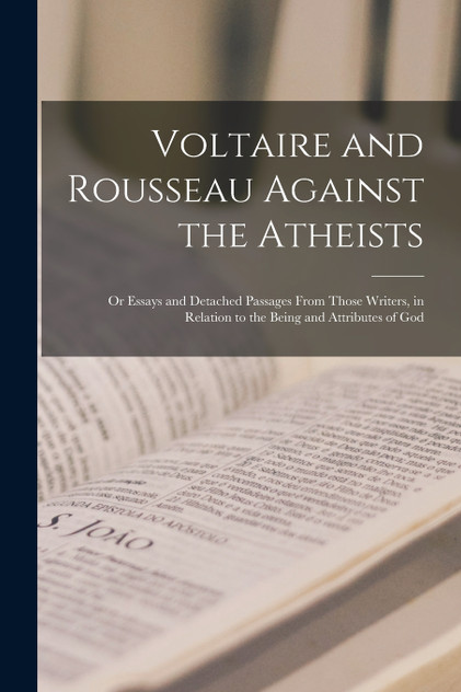 Voltaire and Rousseau Against the Atheists by Anonymous (Paperback)