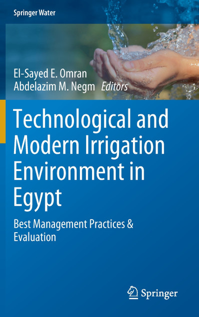 Technological and Modern Irrigation Environment in Egypt by El-Sayed E. Omran (Hardcover)