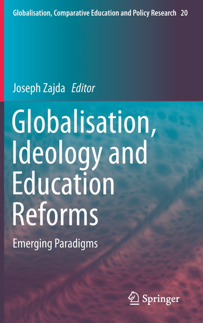 Globalisation, Ideology and Education Reforms by Joseph Zajda (Hardcover)