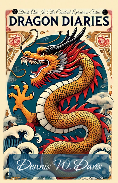 Dragon Diaries, Book one in the Constant Epicurean Series by Dennis W. Davis (Paperback)