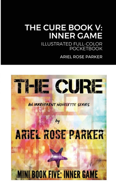 THE CURE BOOK V by ARIEL ROSE PARKER (Paperback)