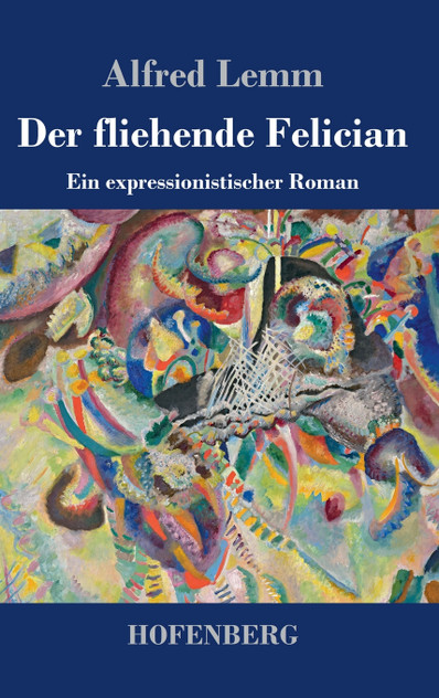 Der fliehende Felician by Alfred Lemm (Hardcover)