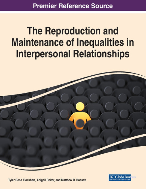 The Reproduction and Maintenance of Inequalities in Interpersonal Relationships by Tyler Ross Flockhart (Paperback)